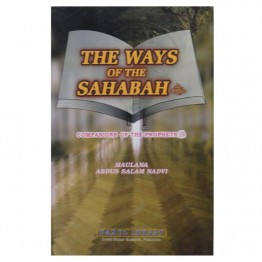 The Way of the Sahabah (R.A.)Companions of the Prophets (S.A.W.)